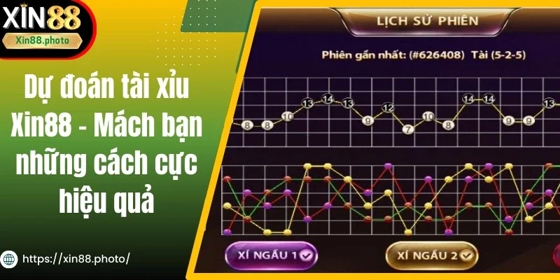 Dự Đoán Tài Xỉu Xin88 - Mách Bạn Những Cách Cực Hiệu Quả