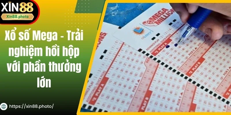 Xổ Số Mega - Trải Nghiệm Hồi Hộp Với Phần Thưởng Lớn