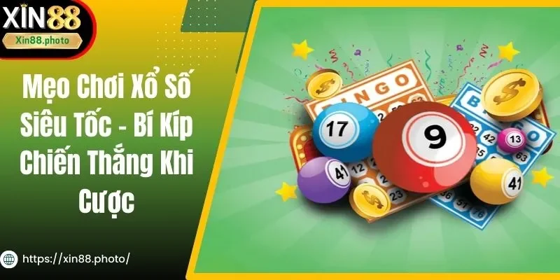 Mẹo Chơi Xổ Số Siêu Tốc - Bí Kíp Chiến Thắng Khi Cược